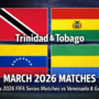 🔥 T&T vs Bolivia – International Friendly Confirmed